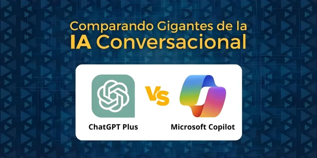 ChatGPT Plus vs. Microsoft Copilot: Comparando dos gigantes de la IA conversacional